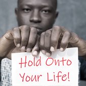 Hold On To Your Life