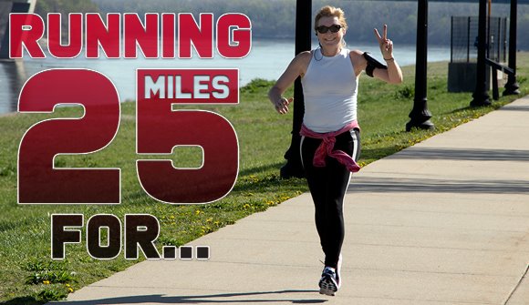 Running 25 Miles For...